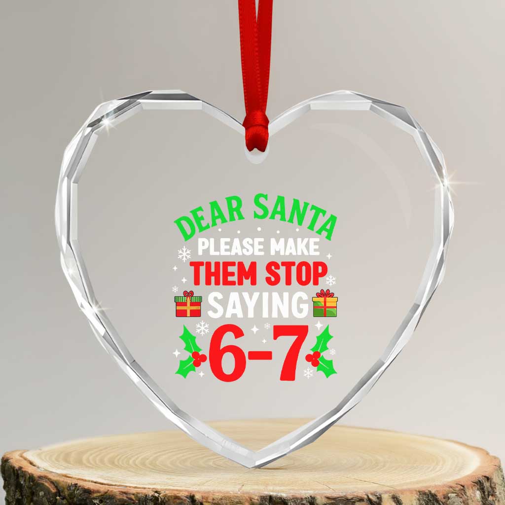 Funny Christmas 67 Heart Crystal Glass Ornament Dear Santa Make Them Stop Saying 67 Christmas Teacher Mom Dad - Wonder Print Shop