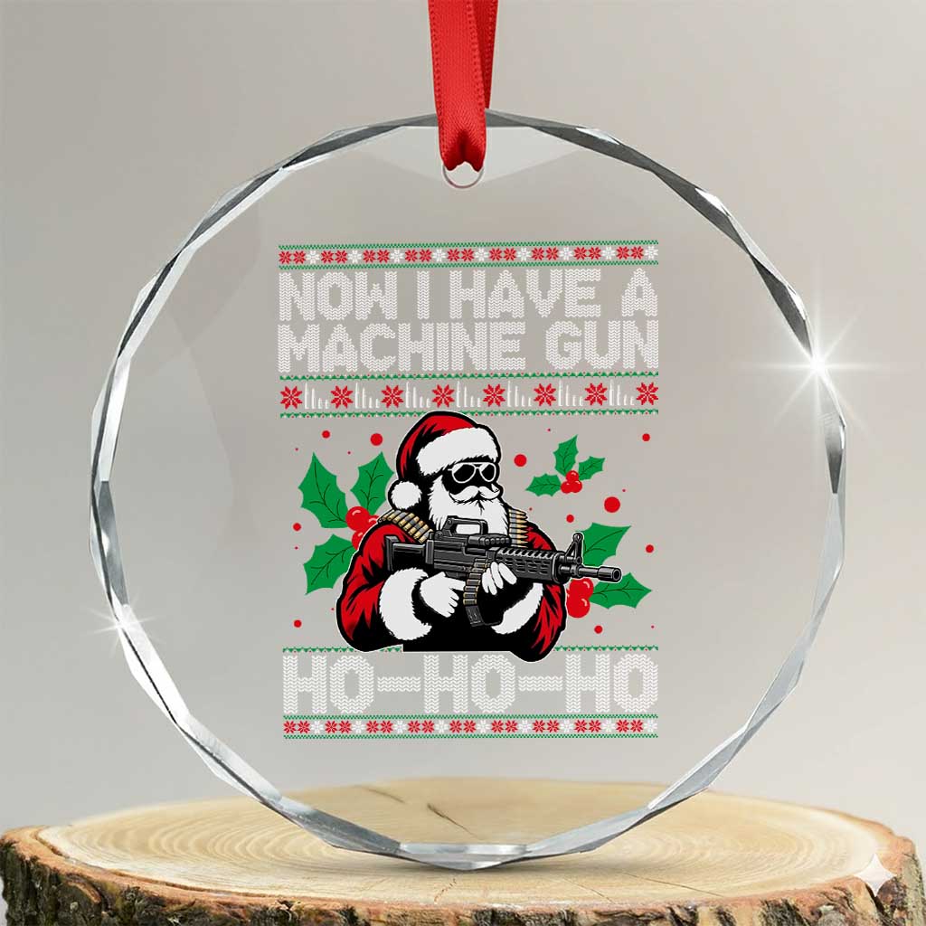 Funny Christmas 80's Die Movie Crystal Glass Ornament Now I Have A Machine Gun Ho Ho Ho Gun Lover - Wonder Print Shop