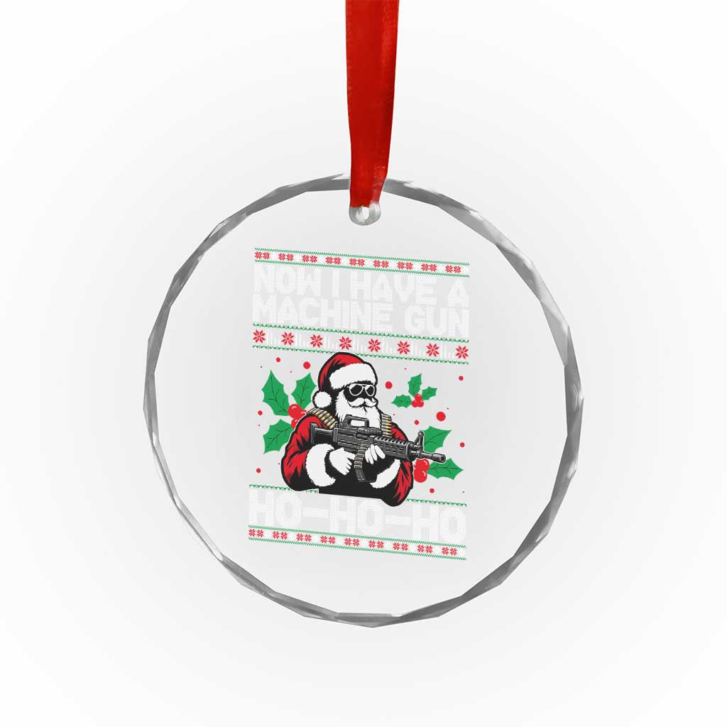 Funny Christmas 80's Die Movie Crystal Glass Ornament Now I Have A Machine Gun Ho Ho Ho Gun Lover - Wonder Print Shop