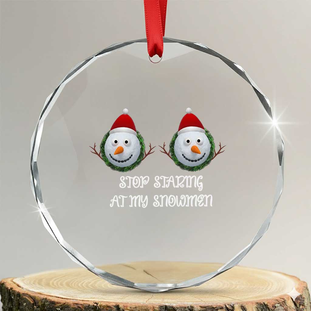 Funny Christmas Adult Humor Crystal Glass Ornament Stop Staring At My Snowmen Boobs Xmas Embarrassing - Wonder Print Shop