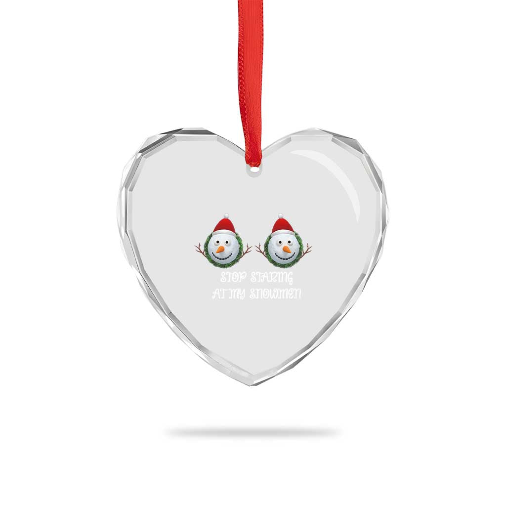 Funny Christmas Adult Humor Heart Crystal Glass Ornament Stop Staring At My Snowmen Boobs Xmas Embarrassing - Wonder Print Shop