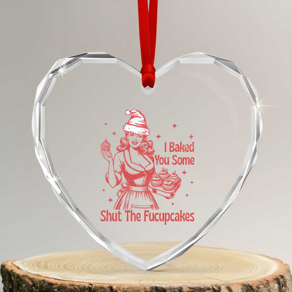 Funny Christmas Baking Heart Crystal Glass Ornament I Baked You Some Shut The Fucupcakes Vintage Santa Hat - Wonder Print Shop