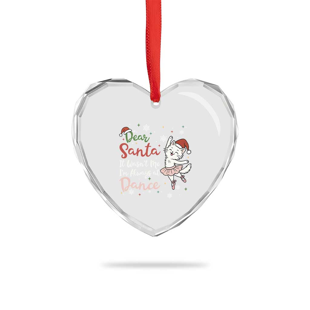 Funny Christmas Ballet Cat Lover Heart Crystal Glass Ornament Dear Santa It Was Not Me - Wonder Print Shop