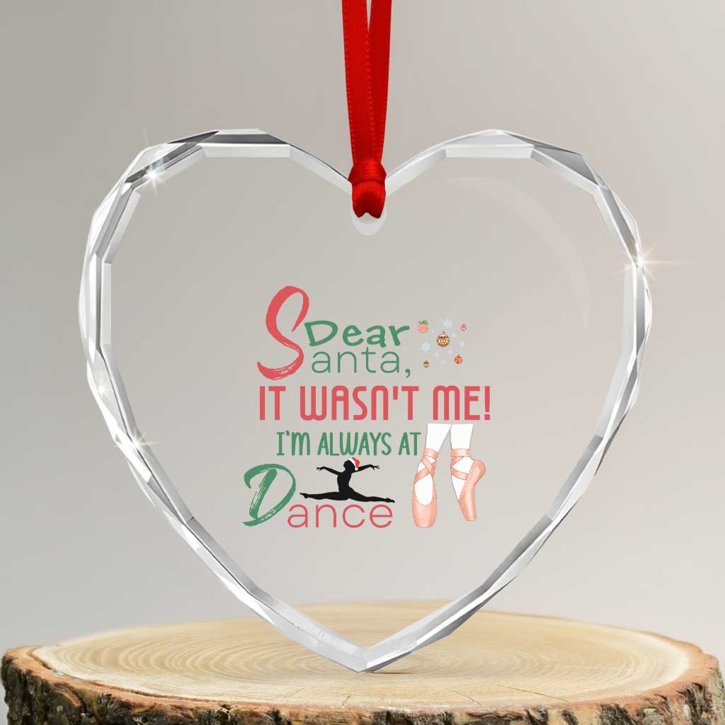 Funny Christmas Ballet Dancer Gift Heart Crystal Glass Ornament Dear Santa It Was Not Me - Wonder Print Shop