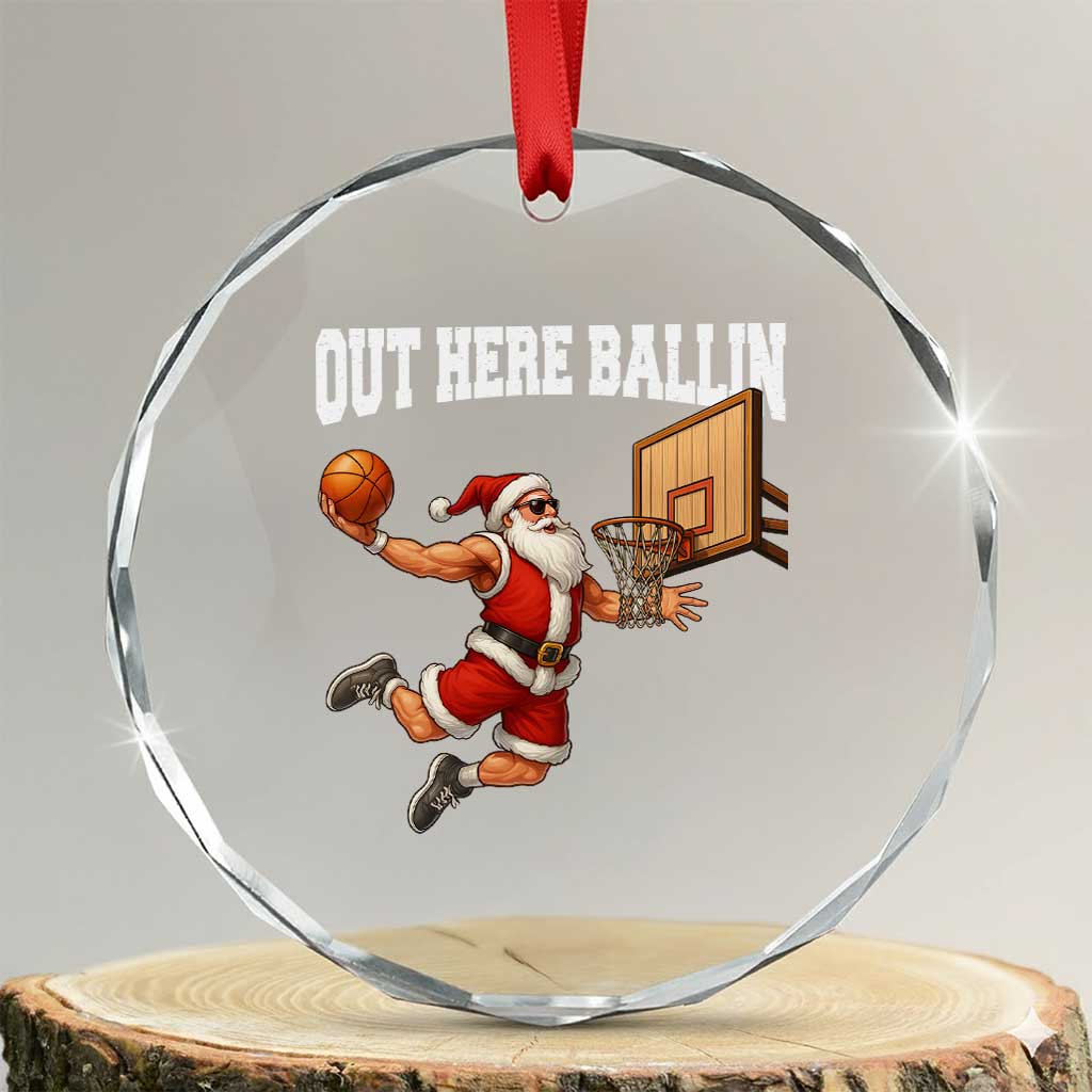 Funny Christmas Basketball Crystal Glass Ornament Out Here Ballin Xmas Santa Sport - Wonder Print Shop