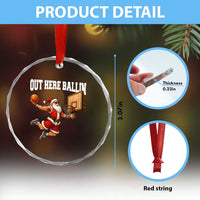 Funny Christmas Basketball Crystal Glass Ornament Out Here Ballin Xmas Santa Sport - Wonder Print Shop