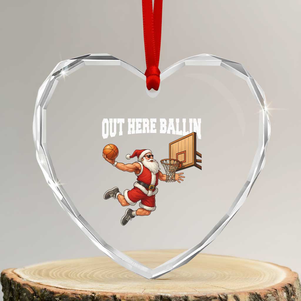 Funny Christmas Basketball Heart Crystal Glass Ornament Out Here Ballin Xmas Santa Sport - Wonder Print Shop