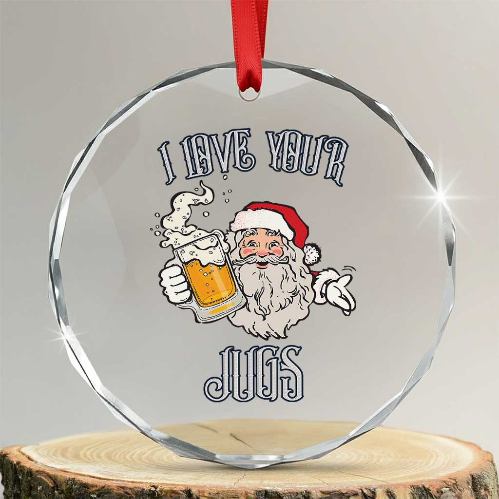 Funny Christmas Beers Couple Crystal Glass Ornament I Love Your Jugs Santa Beers Drinker - Wonder Print Shop