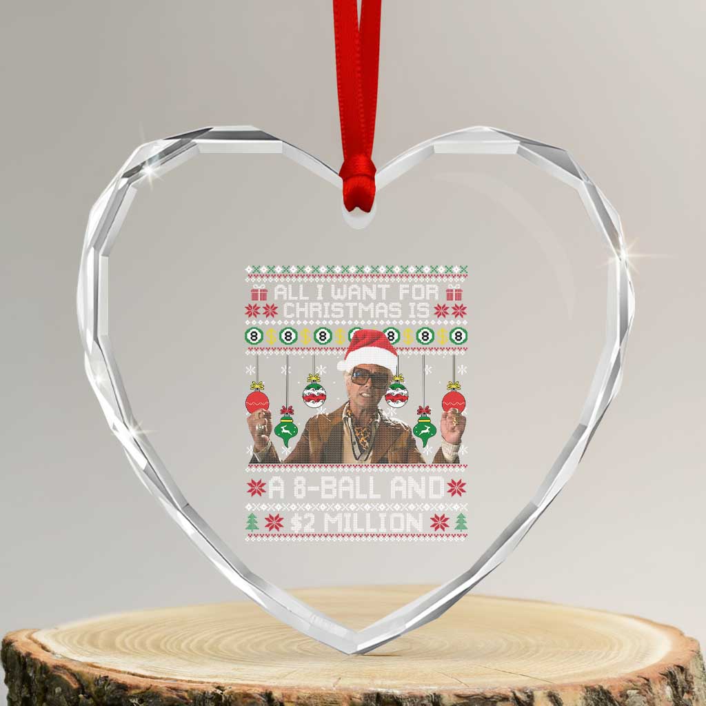 Funny Christmas Billy Meme Heart Crystal Glass Ornament All I Want For Christmas Is A 8 Ball And 2 Million Dollars - Wonder Print Shop