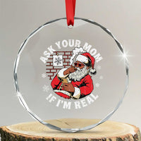 Funny Christmas Black Santa Ask Your Mom If I Am Real Crystal Glass Ornament Dirty Xmas Santa Mom - Wonder Print Shop