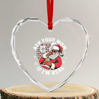 Funny Christmas Black Santa Ask Your Mom If I Am Real Heart Crystal Glass Ornament Dirty Xmas Santa Mom - Wonder Print Shop