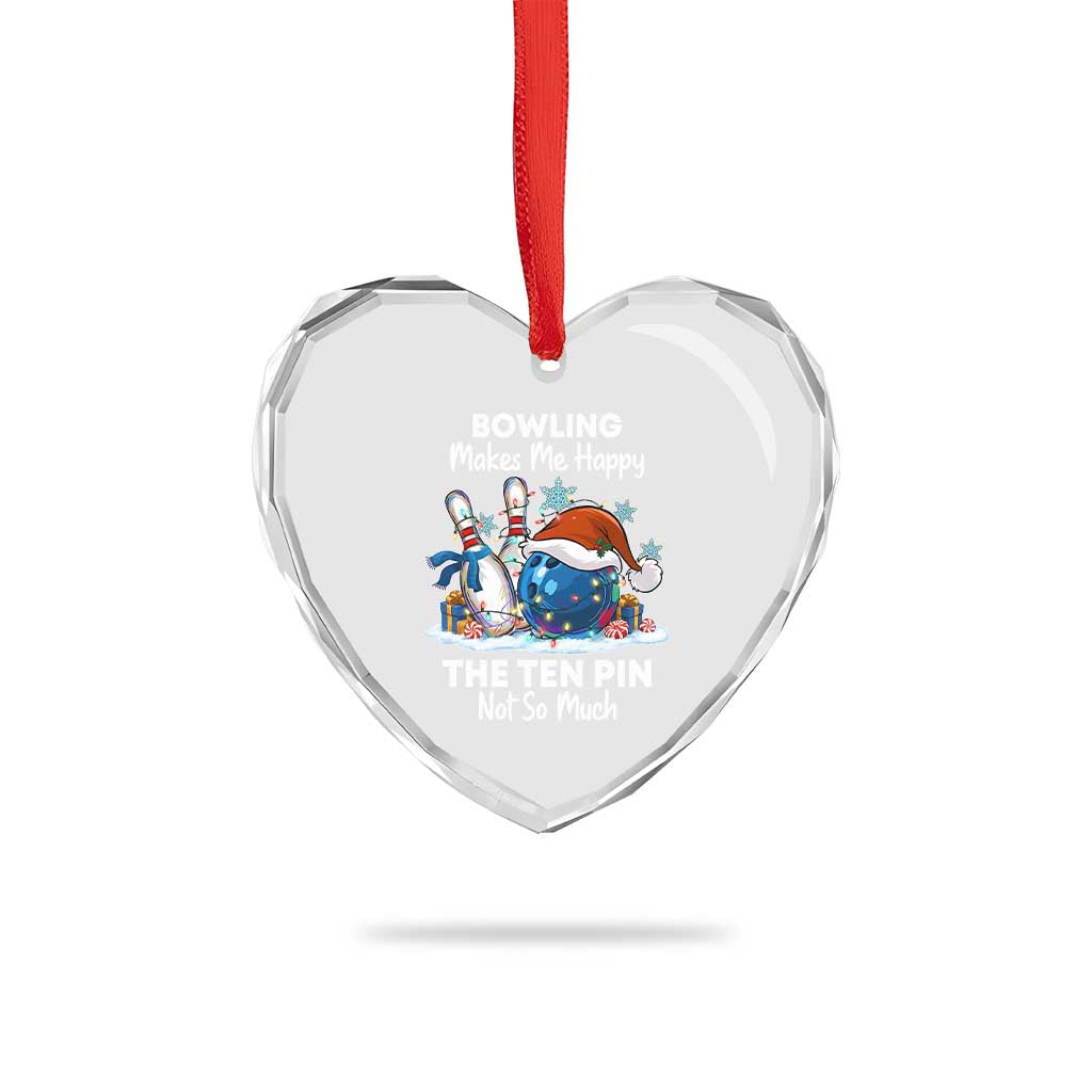 Funny Christmas Bowling Heart Crystal Glass Ornament Bowling Makes Me Happy The Ten Pin Not So Much - Wonder Print Shop