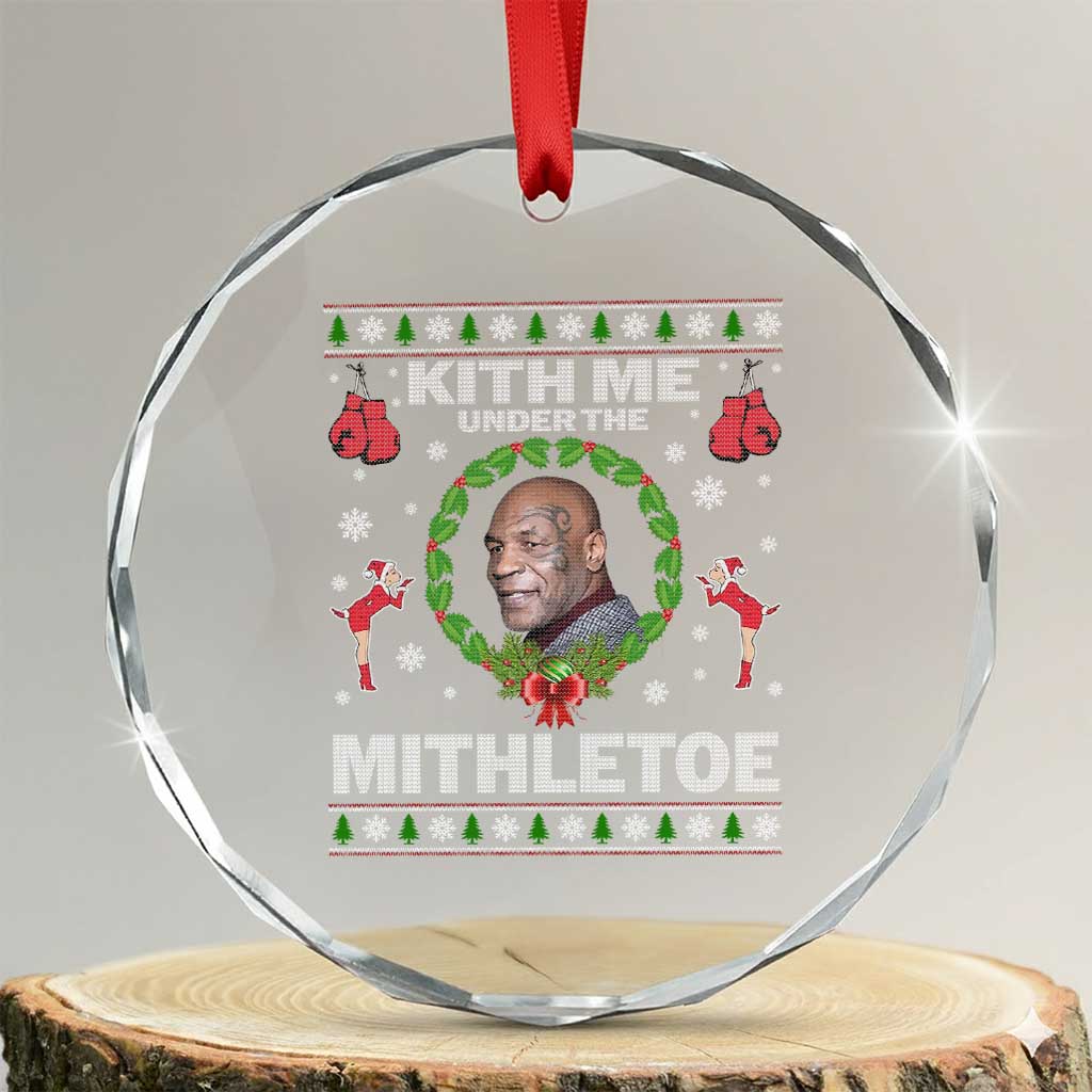 Funny Christmas Crystal Glass Ornament Kith Me Under The Mithletoe Tyson Ugly Xmas - Wonder Print Shop