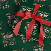 Funny Christmas Wrapping Paper Roll Being Related To Me Is The Only Gift You Need