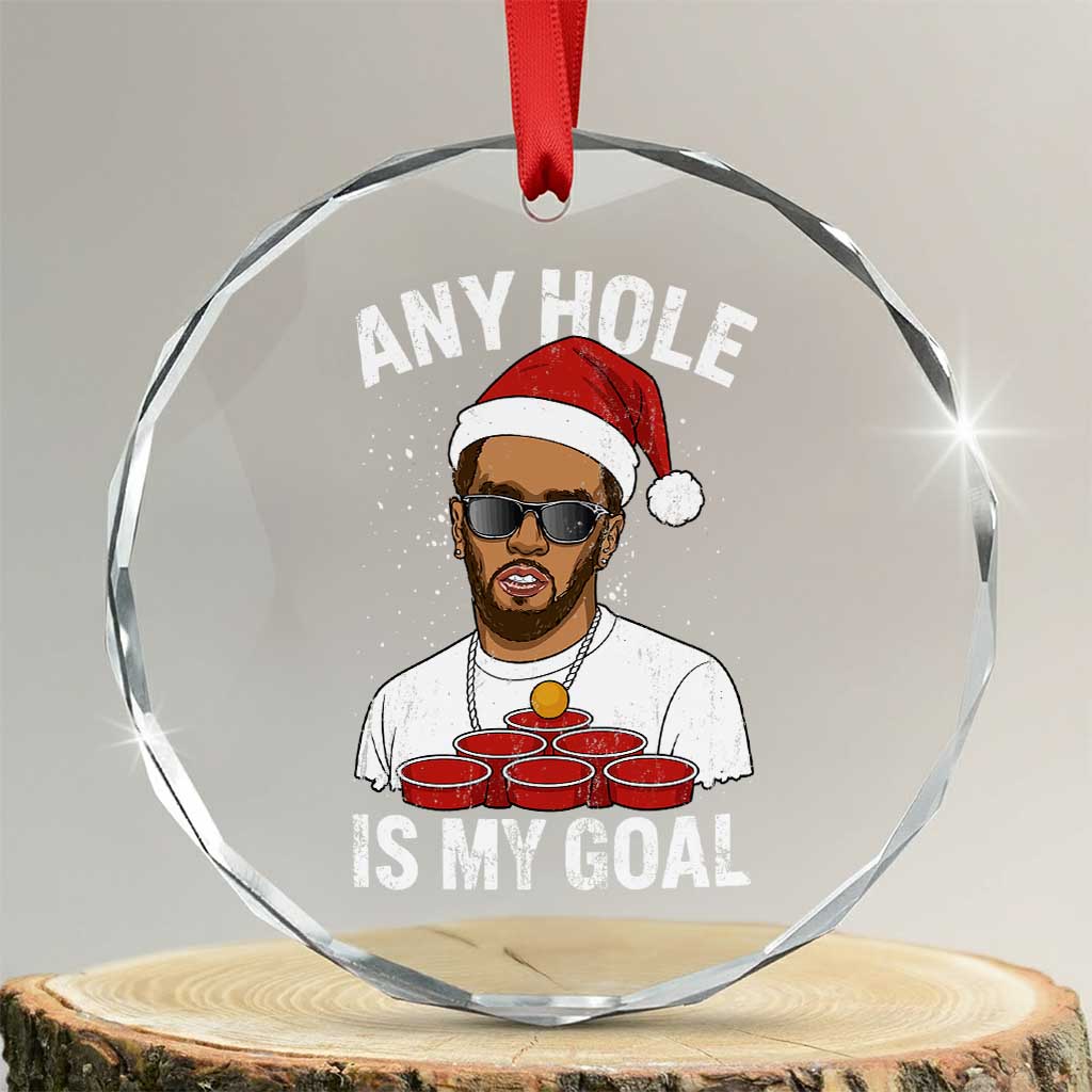 Funny Christmas Diddy Crystal Glass Ornament Any Hole is My Goal - Wonder Print Shop