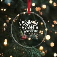 Funny Christmas Dino Crystal Glass Ornament I Believe In Santa And Dinosaur - Wonder Print Shop