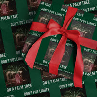 Funny Christmas Dont Put Lights On A Palm Tree Wrapping Paper Roll Xmas Lights Palm Tree Meme - Wonder Print Shop