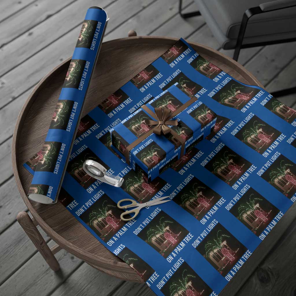 Funny Christmas Dont Put Lights On A Palm Tree Wrapping Paper Roll Xmas Lights Palm Tree Meme - Wonder Print Shop