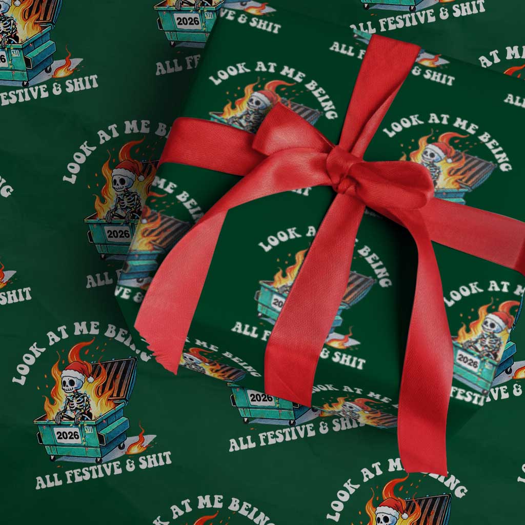 Funny Christmas Dumpster Fire Skeleton 2026 Wrapping Paper Roll Look At Me Being All Festive And Shit - Wonder Print Shop