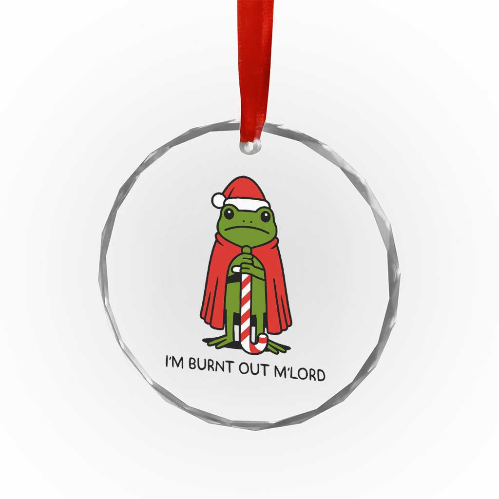 Funny Christmas Frog Knight Crystal Glass Ornament I Am Burnt Out M Lord Medieval Meme - Wonder Print Shop