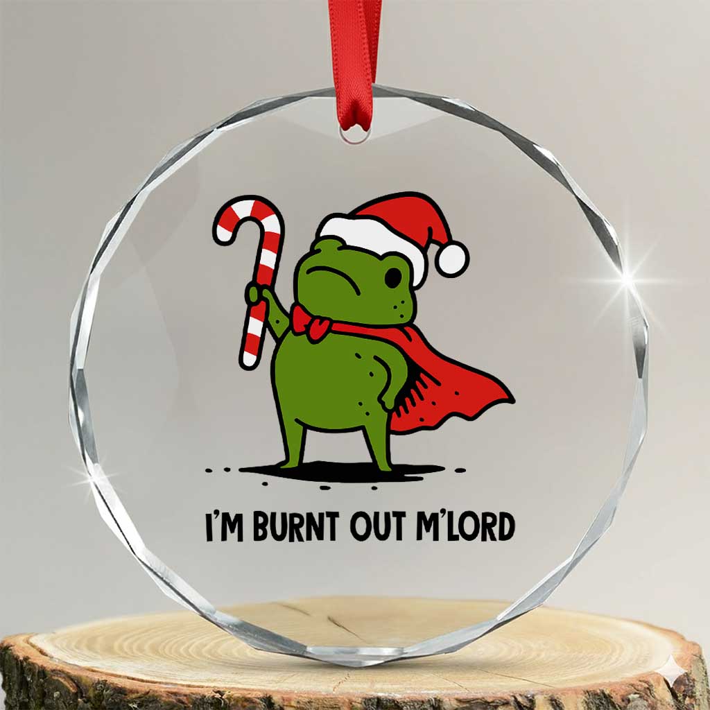 Funny Christmas Frog Knight Crystal Glass Ornament I Am Burnt Out M Lord Medieval Meme Candy Cane - Wonder Print Shop