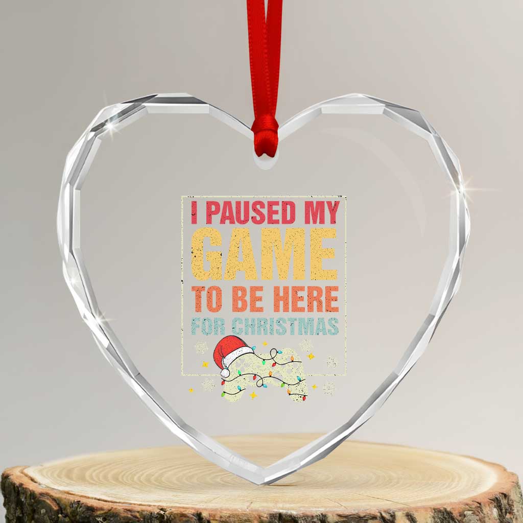 Funny Christmas Gaming Heart Crystal Glass Ornament I Paused My Game To Be Here For Christmas - Wonder Print Shop