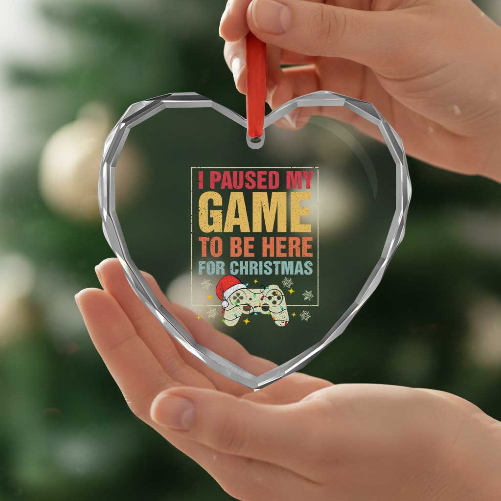 Funny Christmas Gaming Heart Crystal Glass Ornament I Paused My Game To Be Here For Christmas - Wonder Print Shop