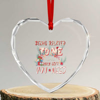 Funny Christmas Heart Crystal Glass Ornament Being Related To Me Is The Only Gift You Need - Wonder Print Shop