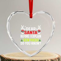 Funny Christmas Heart Crystal Glass Ornament Dear Santa I Can Explain How Much Do You Know - Wonder Print Shop