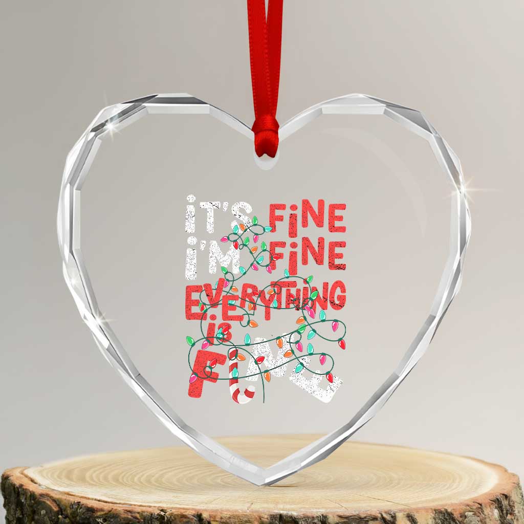Funny Christmas Heart Crystal Glass Ornament It's Fine I'm Fine Everthing Is Fine Xmas Lights - Wonder Print Shop