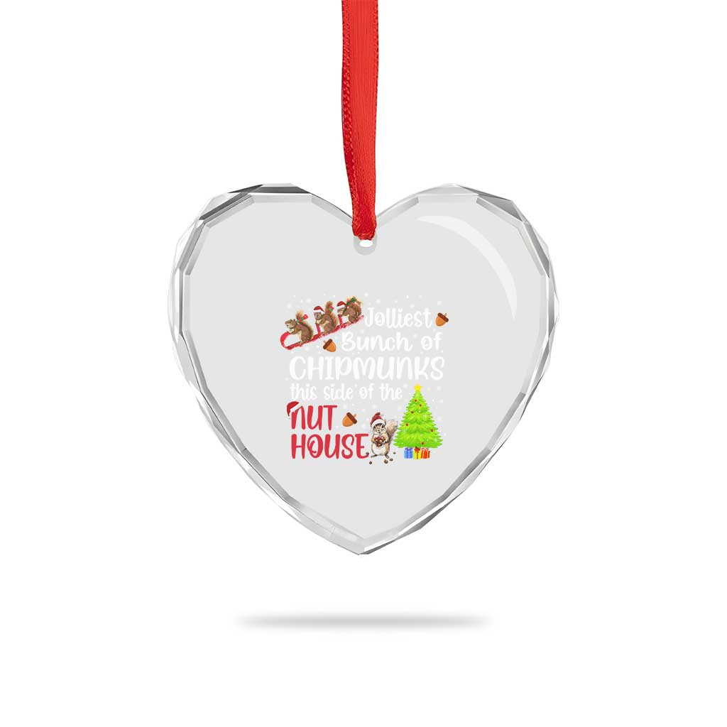 Funny Christmas Heart Crystal Glass Ornament Jolliest Bunch Of Chipmunks This Side Of The Nut House - Wonder Print Shop