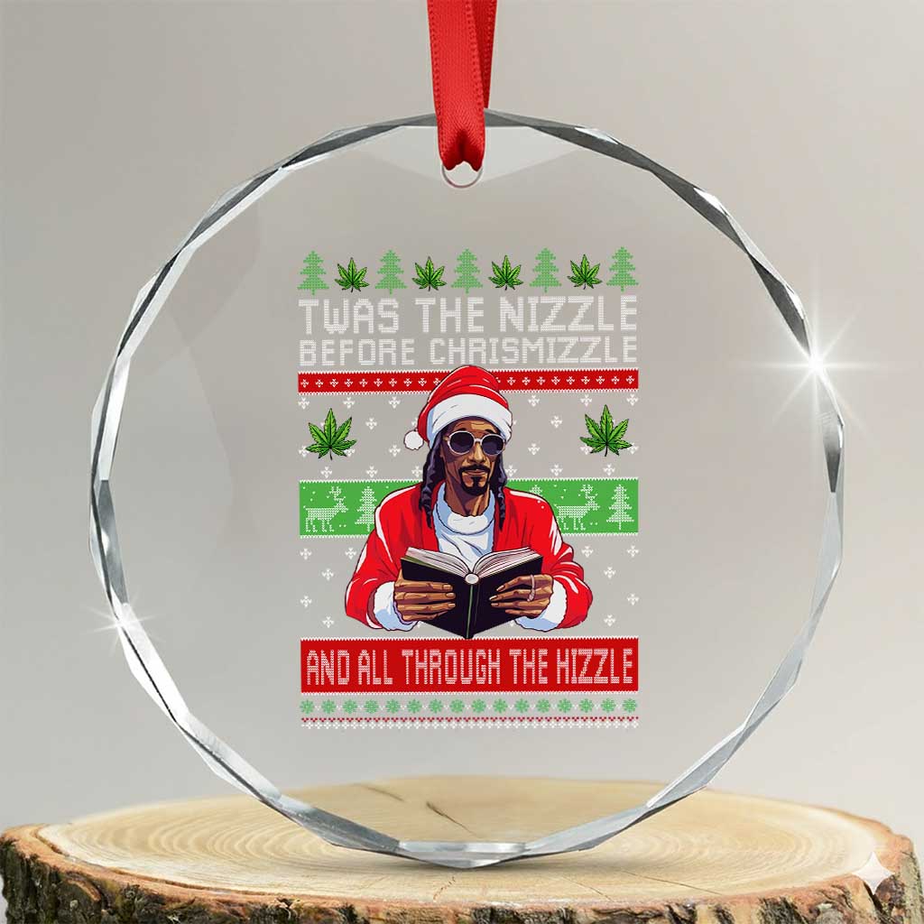 Funny Christmas Hip Hop Rap Gang Crystal Glass Ornament Twas The Nizzle Before Chrismizzle And All Through The Hizzle Weed - Wonder Print Shop