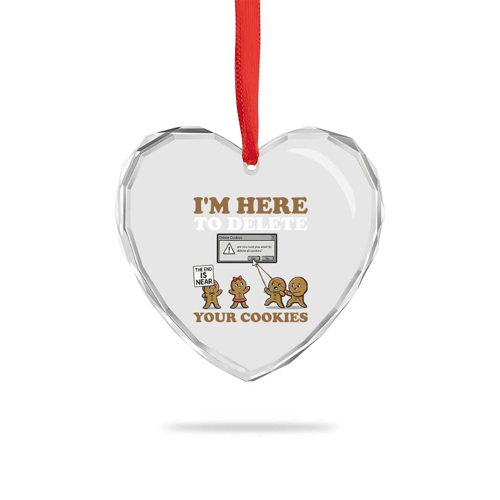 Funny Christmas I Am Here To Delete Your Cookie Heart Crystal Glass Ornament Xmas Gingerbread Lover - Wonder Print Shop