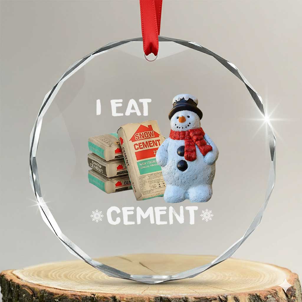 Funny Christmas I Eat Cement Crystal Glass Ornament Snowman Snow Cement Oddly Specific Dank Meme - Wonder Print Shop