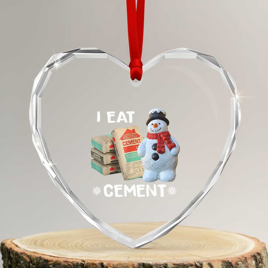 Funny Christmas I Eat Cement Heart Crystal Glass Ornament Snowman Snow Cement Oddly Specific Dank Meme - Wonder Print Shop