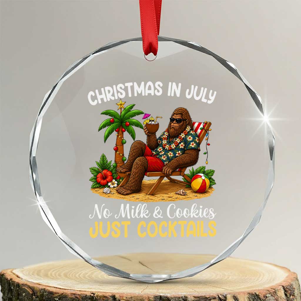 Funny Christmas In July Bigfoot Crystal Glass Ornament No Milk And Cookies Just Cocktails