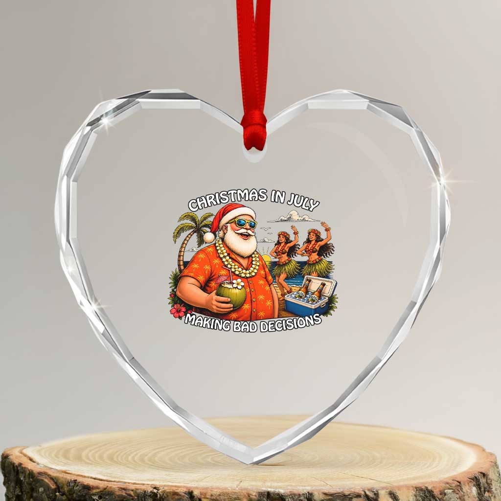 Funny Christmas in July Making Bad Decisions Heart Crystal Glass Ornament Tropical Santa Hawaiian Summer Holiday Party
