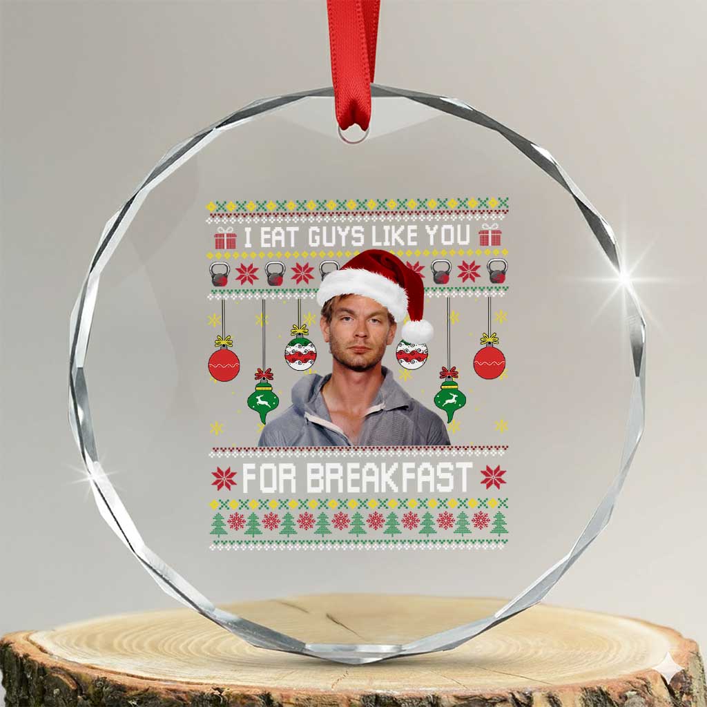 Funny Christmas Jeffrey Dahmer Crystal Glass Ornament I Eat Guys Like You For Breakfast Serial Killer - Wonder Print Shop
