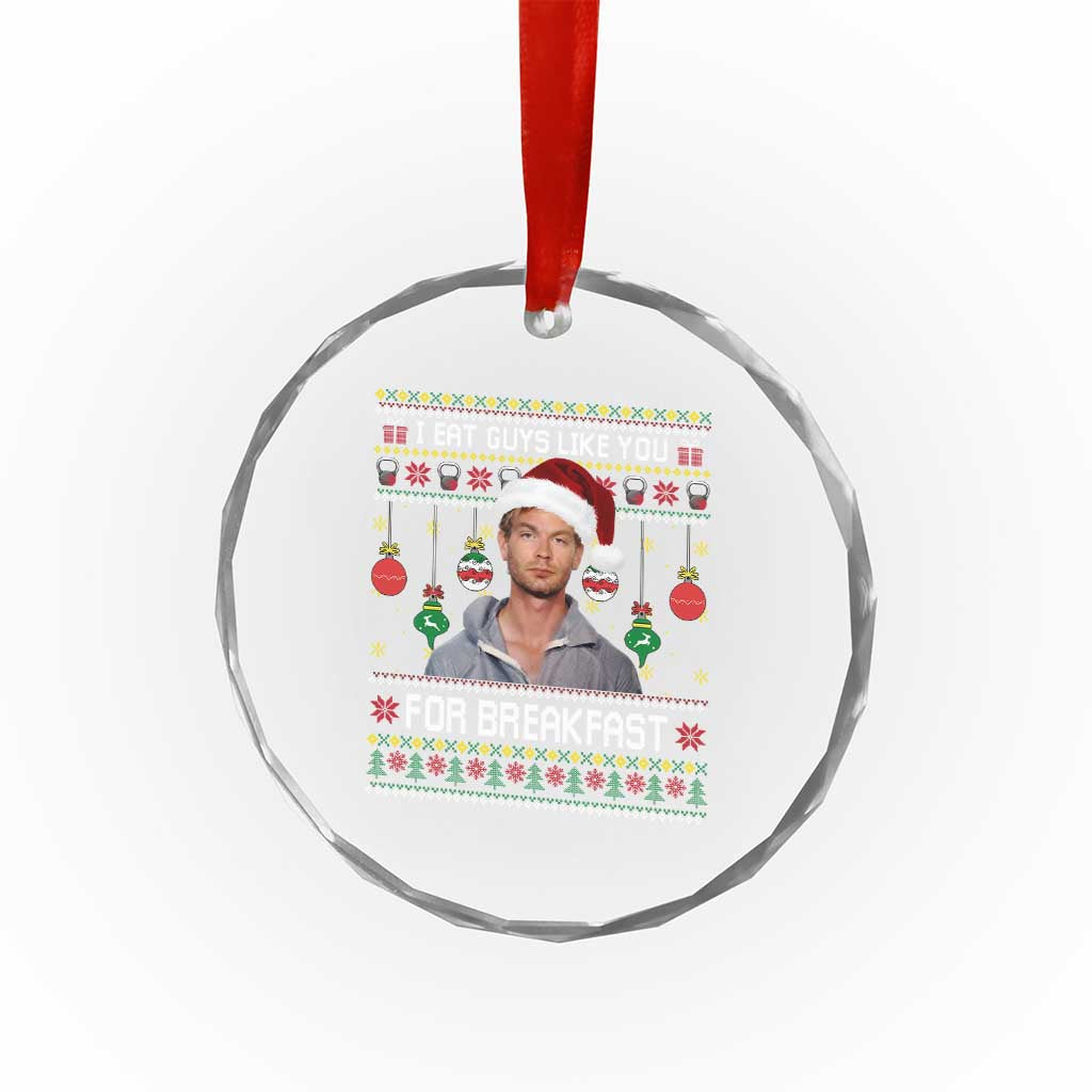 Funny Christmas Jeffrey Dahmer Crystal Glass Ornament I Eat Guys Like You For Breakfast Serial Killer - Wonder Print Shop