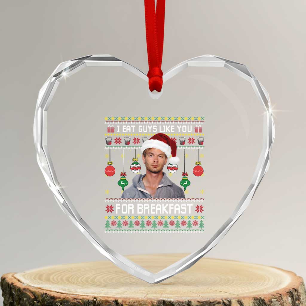 Funny Christmas Jeffrey Dahmer Heart Crystal Glass Ornament I Eat Guys Like You For Breakfast Serial Killer - Wonder Print Shop