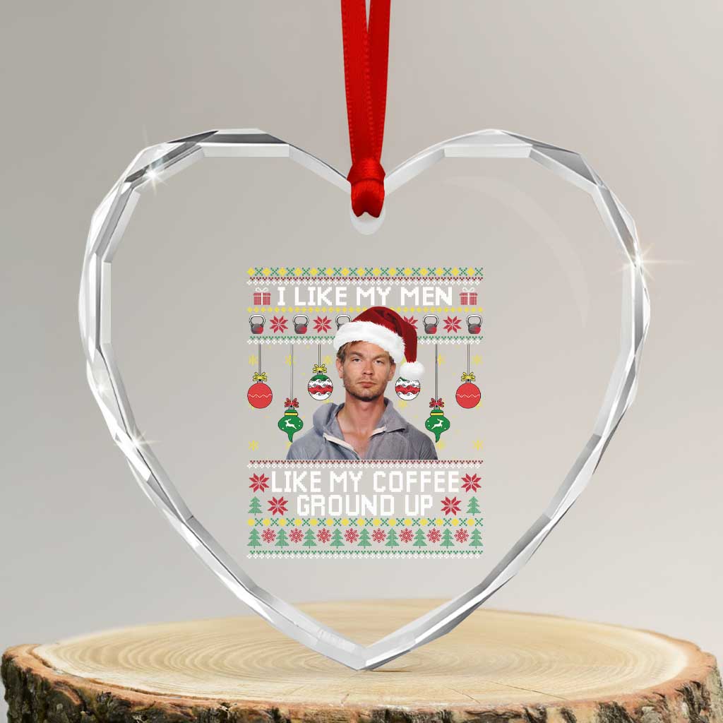 Funny Christmas Jeffrey Dahmer Heart Crystal Glass Ornament I Like My Men Like My Coffee Ground Up Serial Killer - Wonder Print Shop