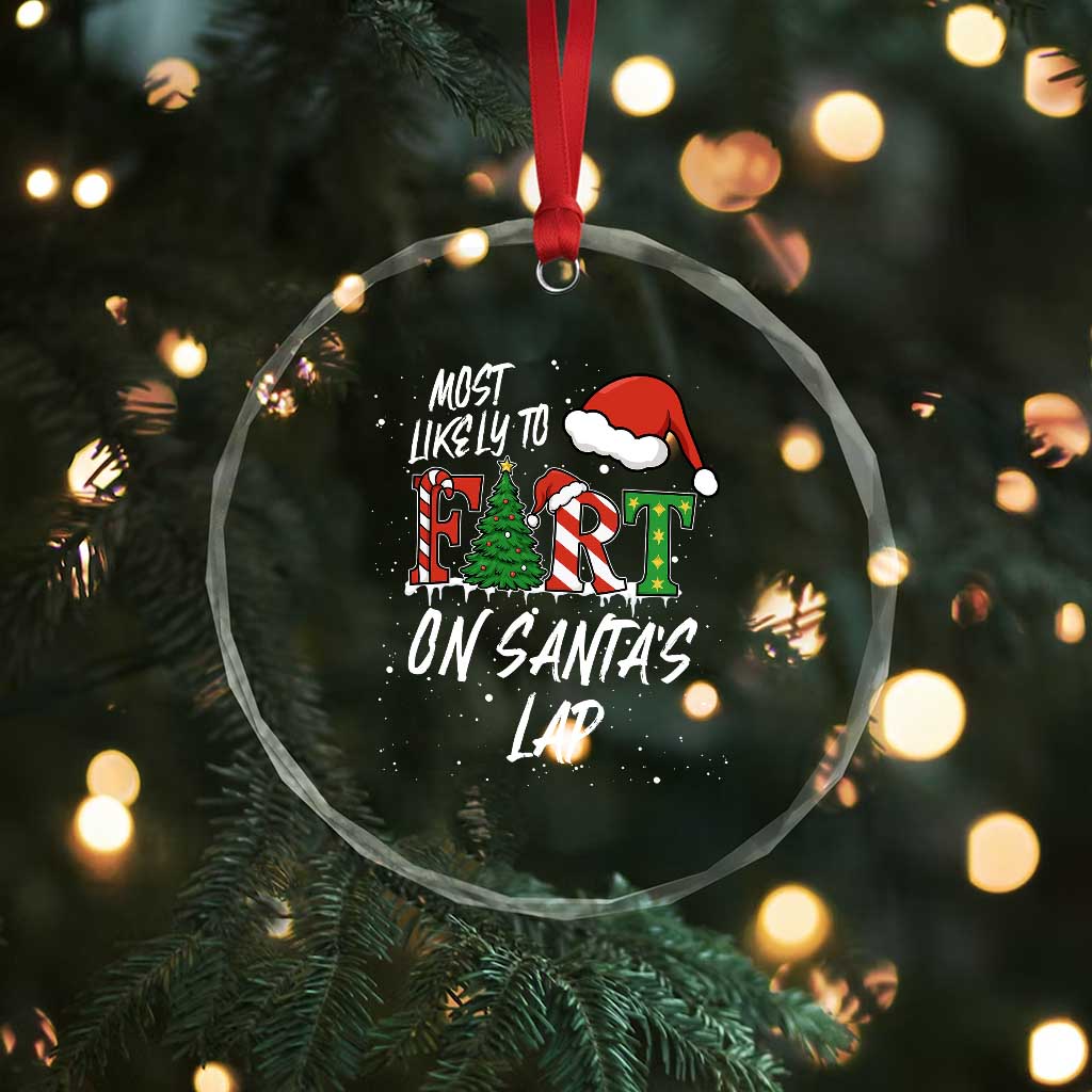 Funny Christmas Matching Family Crystal Glass Ornament Most Likely To Fart On Santa Lap TS14