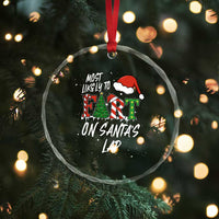 Funny Christmas Matching Family Crystal Glass Ornament Most Likely To Fart On Santa Lap TS14