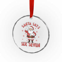 Funny Christmas Meme Gift Crystal Glass Ornament Santa Says Six Seven - Wonder Print Shop