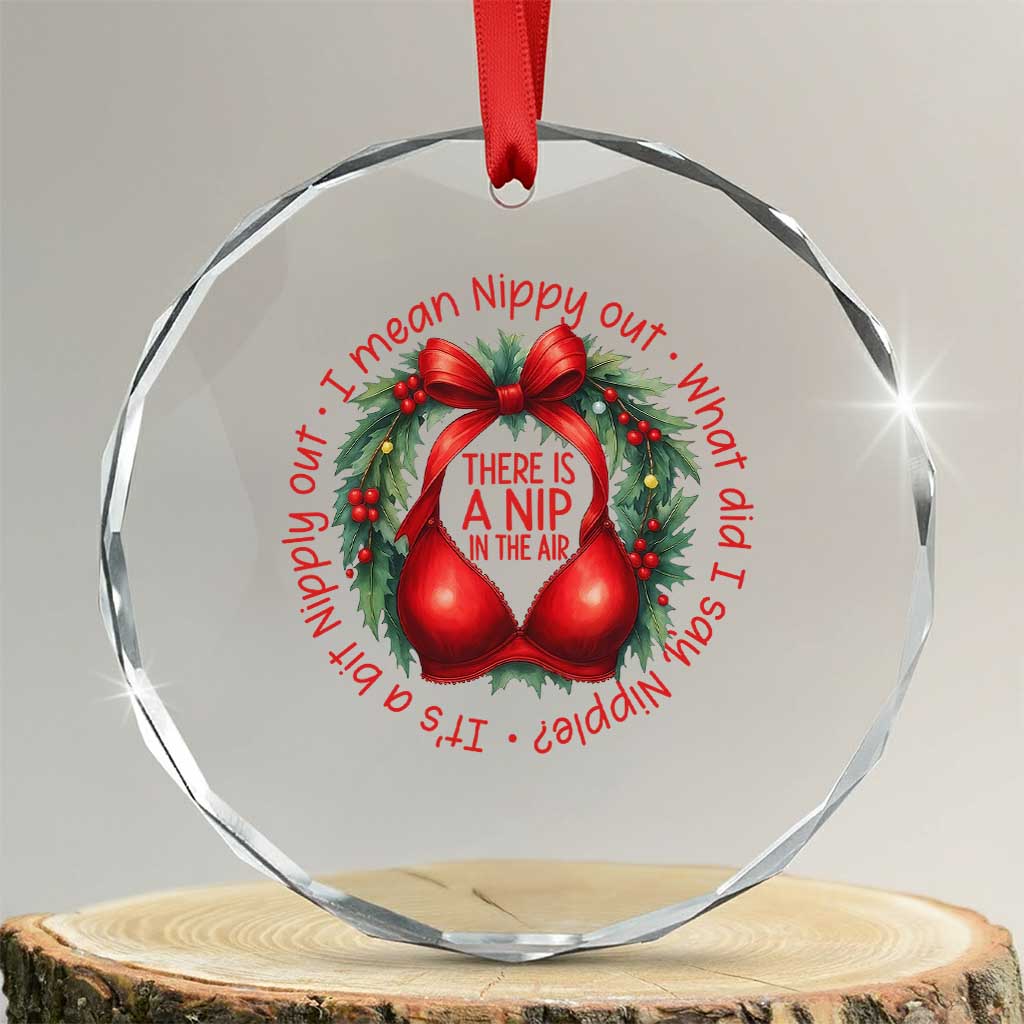 Funny Christmas Movie Crystal Glass Ornament Its A Bit Nipply Out I Mean Nippy Out What Did I Say Nipple - Wonder Print Shop