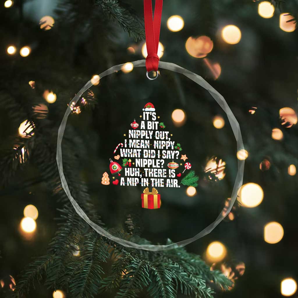 Funny Christmas Movie Crystal Glass Ornament Its A Bit Nipply Out Nipply Out Xmas Vacation Holiday - Wonder Print Shop