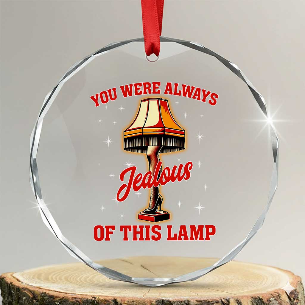 Funny Christmas Movie Crystal Glass Ornament You Were Always Jealous Of This Lamp Italian Leg Lamp - Wonder Print Shop