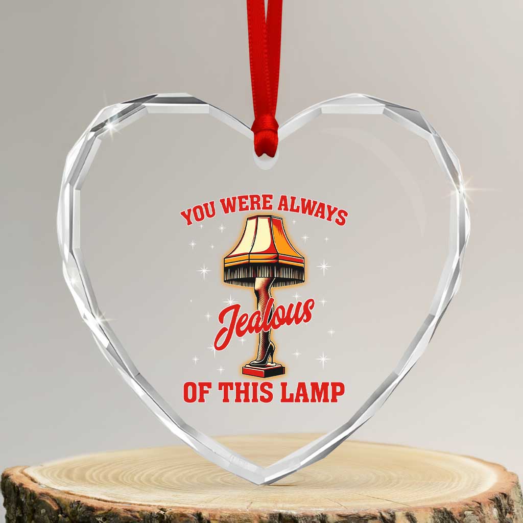 Funny Christmas Movie Heart Crystal Glass Ornament You Were Always Jealous Of This Lamp Italian Leg Lamp - Wonder Print Shop