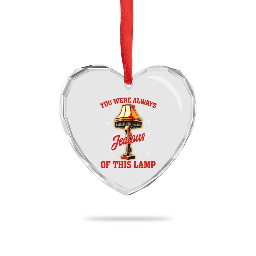 Funny Christmas Movie Heart Crystal Glass Ornament You Were Always Jealous Of This Lamp Italian Leg Lamp - Wonder Print Shop