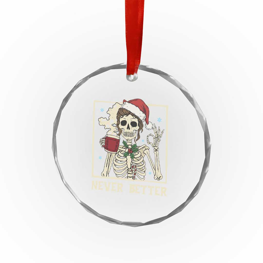 Funny Christmas Never Better Crystal Glass Ornament Messy Bun Skeleton Drinking Coffee - Wonder Print Shop
